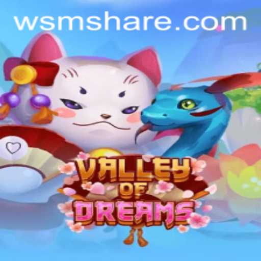 Discover the Enchanting World of ValleyofDreams at WSM CASINO